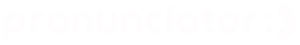 Pronunciator